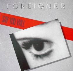 Foreigner : Say You Will